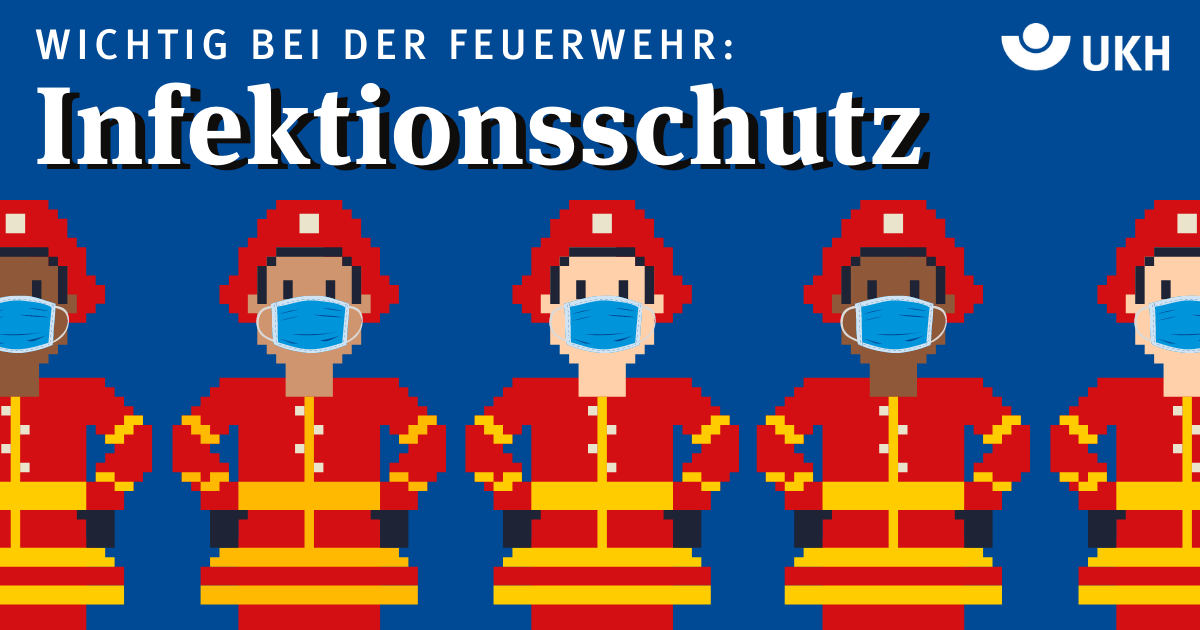 Eine Grafik trägt den Schriftzug "Wichtig bei der Feuerwehr: Infektionsschutz". Unter dem Schriftzug stehen fünf Feuerwehrmänner und tragen eine OP-Maske. In der oberen rechten Ecke befindet sich das Logo der Unfallkasse Hessen.