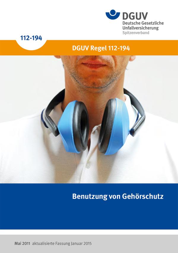 Detailseite: DGUV Vorschriften, Regeln und Grundsätze – Benutzung von Gehörschutz