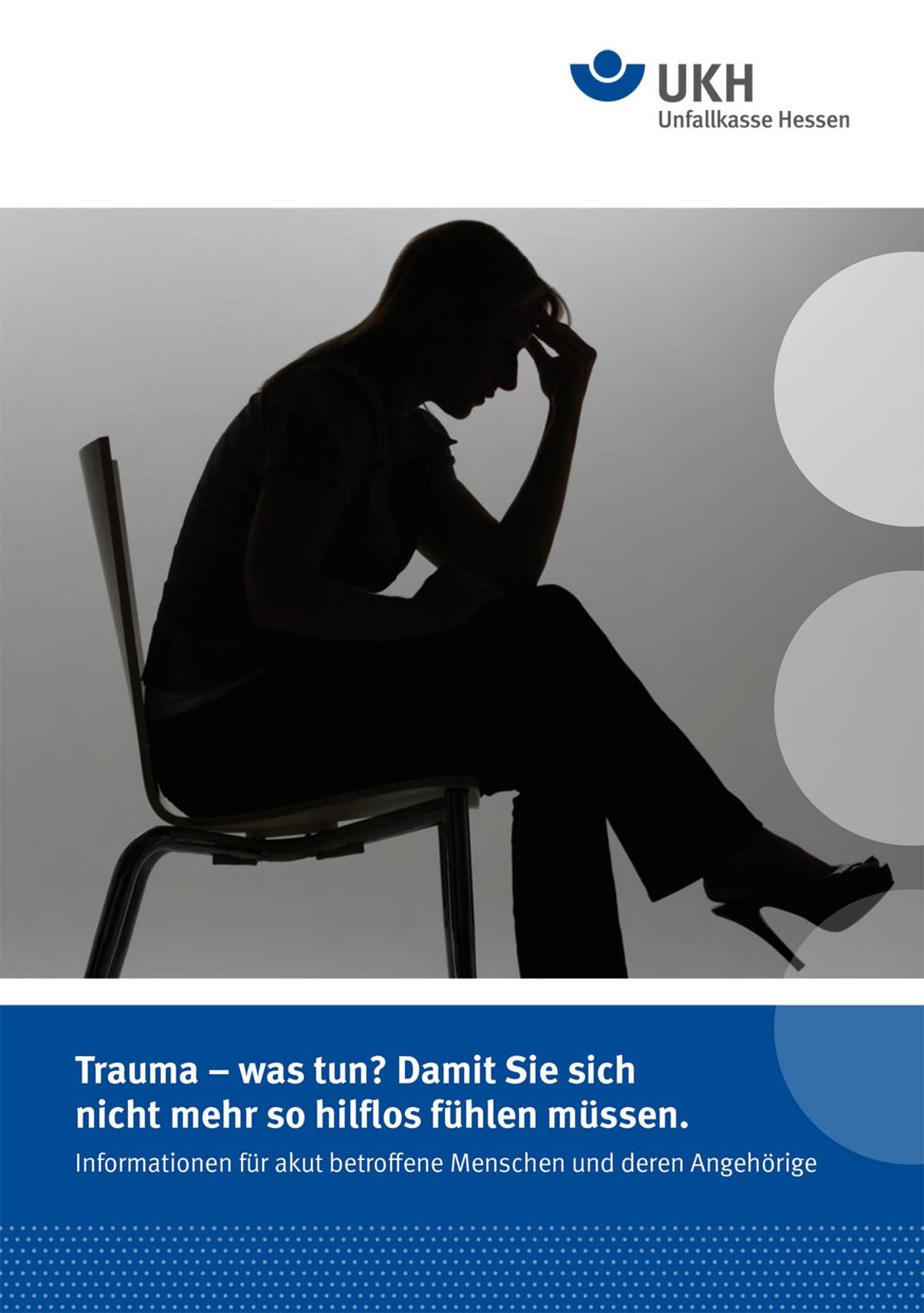 UKH Broschürentitel "Trauma – was tun? Damit Sie sich nicht mehr so hilflos fühlen müssen."
