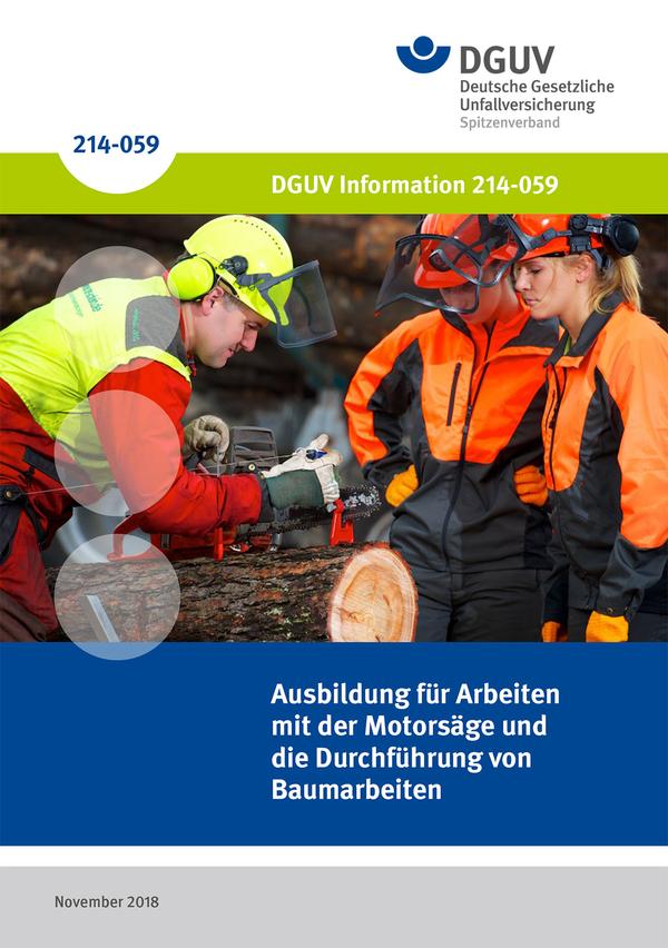 Detailseite: DGUV Informationen – Ausbildung für Arbeiten mit der Motorsäge und die Durchführung von Baumarbeiten